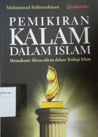 Pemikiran Kalam Dalam Islam: Memahami Aliran-aliran dalam Teologi Islam