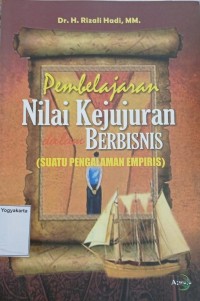 Pembelajaran Nilai Kejujuran dalam Berbisnis (Suatu Pengalaman Empiris)