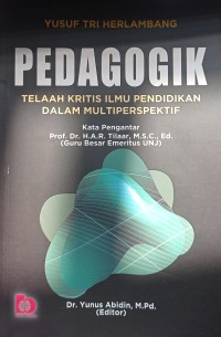 Pedagogik: Telaah Kritis Ilmu Pendidikan Dalam Multiperspektif