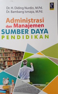 Administrasi dan Manajemen Sumber Daya Pendidikan