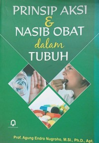 Prinsip Aksi dan Nasib Obat dalam Tubuh