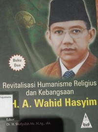 Revitalisasi Humanisme Religius dan Kebangsaan KH. Q. Wahid Hasyim: Buku Kedua