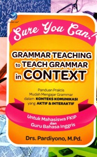 Sure You Can! Grammar Teaching to Teach Grammar in Context