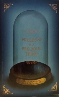 Freedom is A Precious Thing: The Doll Factory