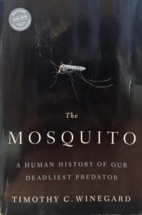 The Mosquito : A Human History of Our Deadliest Predator