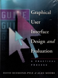 Graphical User Interface Design and Evaluation Guide: A Practical Process