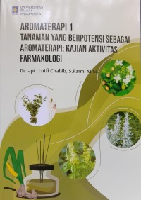 Aromaterapi 1 Tanaman yang Berpotensi Sebagai Aromaterapi; Kajian Aktivitas Farmakologi