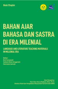 Bahan Ajar Bahasa dan Sastra di Era Milenial : Language and Literature Teaching Materials in Millenial Era