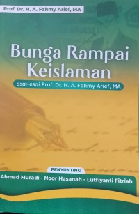 Bunga Rampai Keislaman: Esai-esai Prof. Dr. H. A. Fahmy Arief