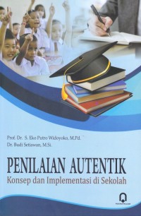 Penilaian Autentik: Konsep dan Implementasi di Sekolah