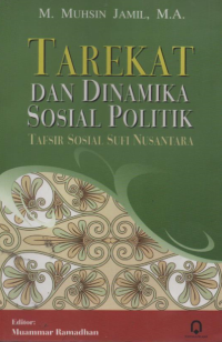 Tarekat dan Dinamika Sosial Politik: Tafsir Sosial Sufisme Nusantara