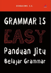 Grammar is Easy: Panduan Jitu Belajar Grammar