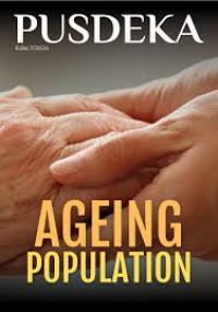 Pusdeka Edisi 7/2024: Ageing Population