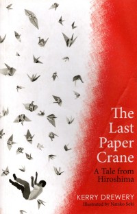 The Last Paper Crane: A Tale from Hiroshima