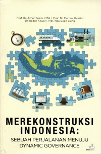 Merekonstruksi Indonesia: Sebuah Perjalanan Menuju Dynamic Governance