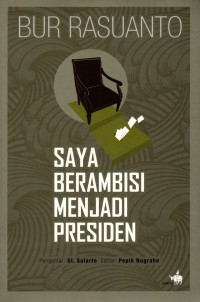 Saya Berambisi Menjadi Presiden