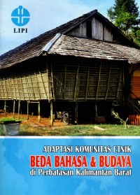 Adaptasi Komunitas Etnik Beda Bahasa & Budaya di Perbatasan Kalimantan Barat