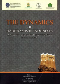 The Dynami of Hadhramis in Indonesia: A Proceeding of an International Conference in Jakarta 22-23 November 2017