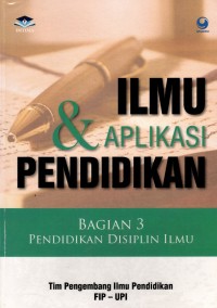 Ilmu & Aplikasi Pendidikan: Bagian 3 Pendidikan Disiplin Ilmu