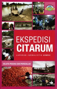 Ekspedisi Citarum Laporan Jurnalistik Kompas: Sejuta Pesona dan Persoalan