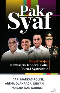 Pak Syaf: Empat Wajah Komisaris Jenderal Polisi (Purn.) Syafruddin