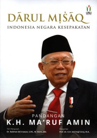 Darul Misaq Indonesia Negara Kesepakatan: Pandangan K.H. Ma'ruf Amin