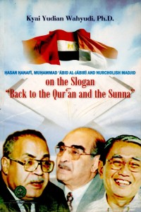 Hasan Hanafi, Muhammad 'Abid al-Jabiri and Nurcholish Madjid on the Slogan 