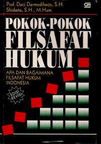 Pokok-pokok Filsafat Hukum: Apa dan Bagaimana Filsafat Hukum Indonesia