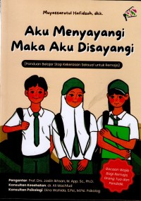 Aku Menyayangi Maka Aku Disayangi: Panduan Belajar Stop Kekerasan Seksual untuk Remaja