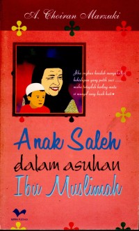 Anak Saleh dalam Asuhan Ibu Muslimah