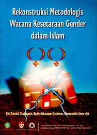 Rekonstruksi Metodologis Wacana Kesetaraan Gender dalam Islam