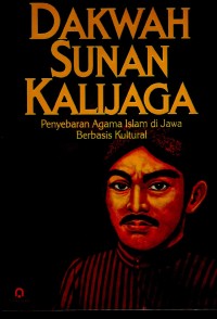 Dakwah Sunan Kalijaga: Penyebaran Agama Islam di Jawa Berbasis Kultural