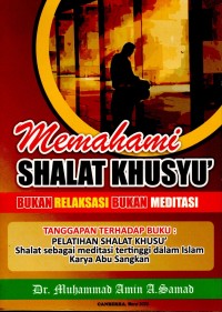 Memahami Shalat Khusyu': Bukan Relaksasi Bukan Meditasi