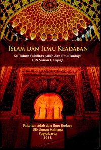 Islam dan Ilmu Keadaban: 50 Tahun Fakultas Adab dan Ilmu Budaya UIN Sunan Kalijaga