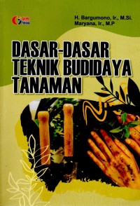 Dasar-Dasar Teknik Budidaya Tanaman