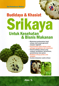 Budidaya & Khasiat Srikaya: Untuk Kesehatan & Bisnis Makanan