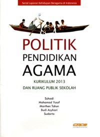 Politik Pendidikan Agama: Kurikulum 2013 dan Ruang Publik Sekolah