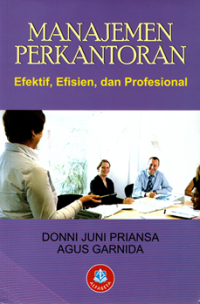 Manajemen Perkantoran: Efektif, Efisien, dan Profesional