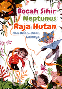 Bocah Sihir Neptunus Raja Hutan dan Kisah-Kisah Lainnya