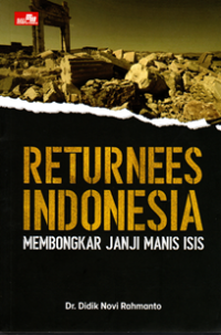 Returnees Indonesia Membongkar Janji Manis ISIS