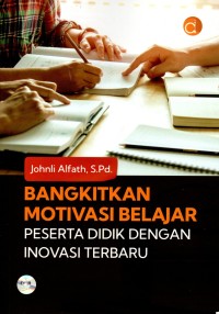 Bangkitkan Motivasi Belajar Peserta Didik Dengan Inovasi Terbaru