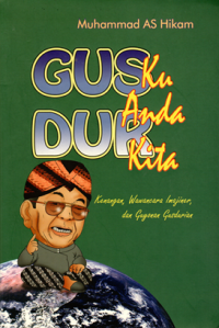 Gus Dur Ku, Gus Dur Anda, Gus Dur Kita