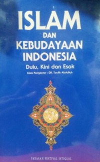 Islam dan Kebudayaan Indonesia: Dulu, Kini dan Esok