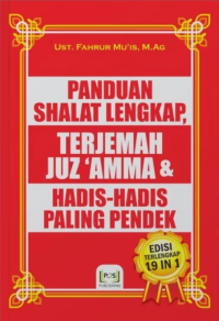 Panduan Shalat Lengkap, Terjemahan Juz 'Amma dan Hadis-Hadis Paling Pendek