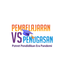 Pembelajaran vs Penugasan: Potret Pendidikan Era Pandemi