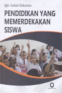 Pendidikan Yang Memerdekakan SIswa