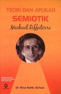 Teori dan Aplikasi Semiotik Michael Riffaterre