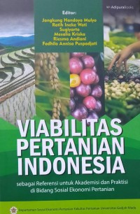 Viabilitas Pertanian Indonesia sebagai Referensi untuk Akademisi dan Praktisi di Bidang Sosial Ekonomi Pertanian