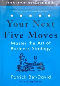 Your Next Five Moves: Master the Art of Business Strategy