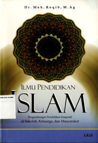 Ilmu Pendidikan Islam: Pengembangan pendidikan integratif di sekolah, keluarga, dan masyarakat